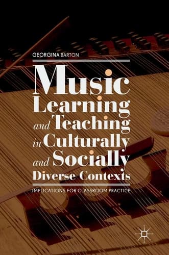Music Learning and Teaching in Culturally and Socially Diverse Contexts Implications for Classroom Practice