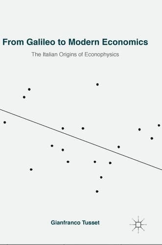 From Galileo to Modern Economics The Italian Origins of Econophysics