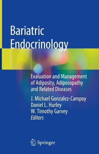 Bariatric Endocrinology Evaluation and Management of Adiposity, Adiposopathy and Related Diseases