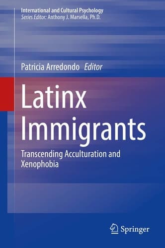 Latinx Immigrants Transcending Acculturation and Xenophobia