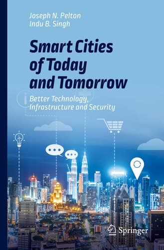 Smart Cities of Today and Tomorrow Better Technology, Infrastructure and Security
