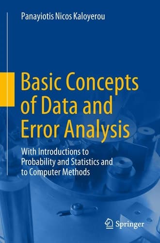 Basic Concepts of Data and Error Analysis With Introductions to Probability and Statistics and to Computer Methods