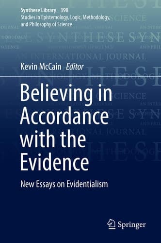 Believing in Accordance with the Evidence New Essays on Evidentialism