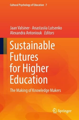Sustainable Futures for Higher Education The Making of Knowledge Makers