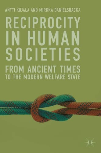 Reciprocity in Human Societies From Ancient Times to the Modern Welfare State