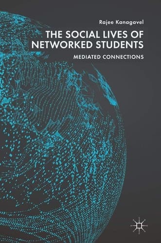 The Social Lives of Networked Students Mediated Connections