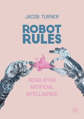 Robot Rules Regulating Artificial Intelligence