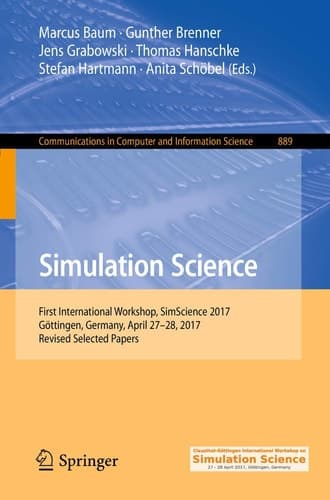 Simulation Science First International Workshop, SimScience 2017, Göttingen, Germany, April 27–28, 2017, Revised Selected Papers
