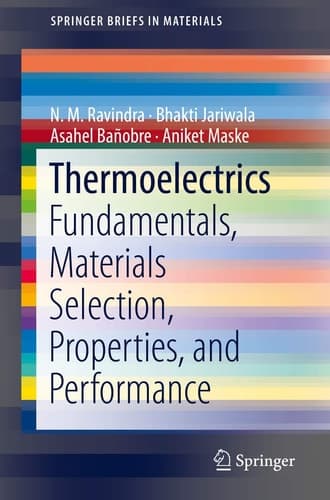 Thermoelectrics Fundamentals, Materials Selection, Properties, and Performance