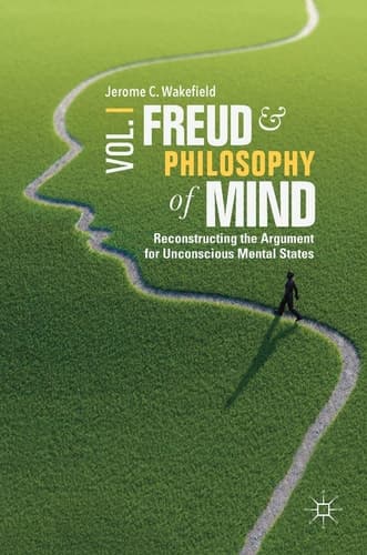 Freud and Philosophy of Mind, Volume 1 Reconstructing the Argument for Unconscious Mental States