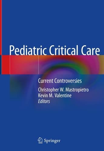 Pediatric Critical Care Current Controversies