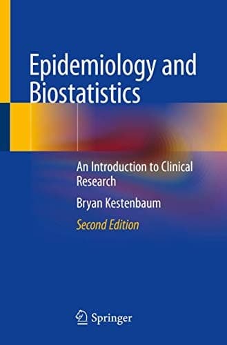 Epidemiology and Biostatistics An Introduction to Clinical Research