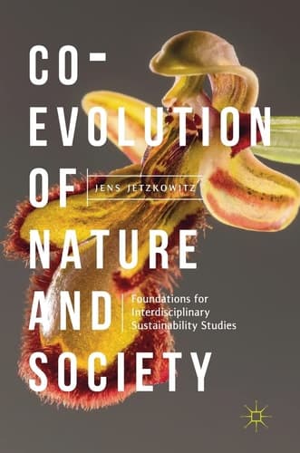 Co-Evolution of Nature and Society Foundations for Interdisciplinary Sustainability Studies