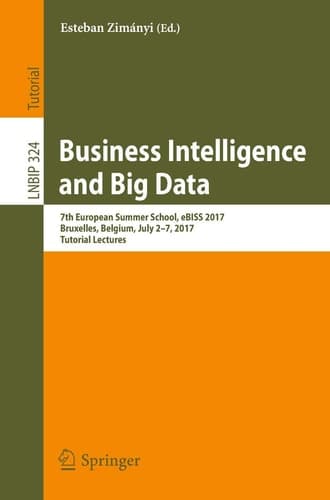 Business Intelligence and Big Data 7th European Summer School, eBISS 2017, Bruxelles, Belgium, July 2–7, 2017, Tutorial Lectures
