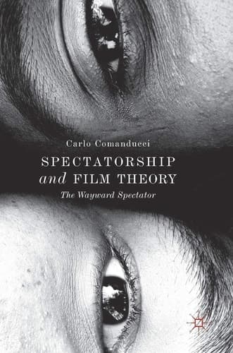 Spectatorship and Film Theory The Wayward Spectator
