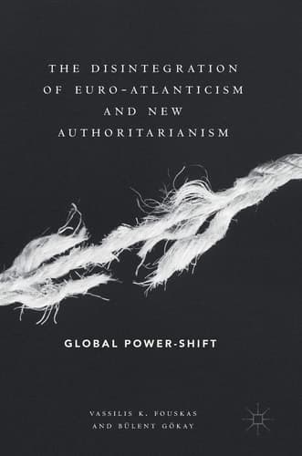 The Disintegration of Euro-Atlanticism and New Authoritarianism Global Power-Shift