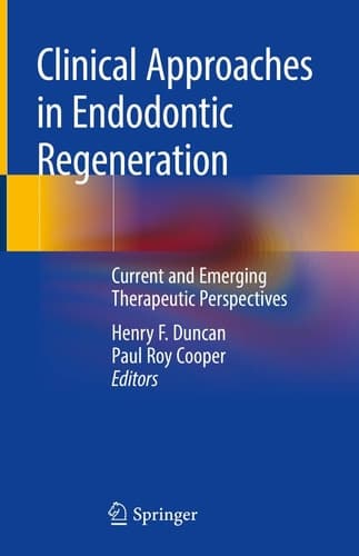 Clinical Approaches in Endodontic Regeneration Current and Emerging Therapeutic Perspectives
