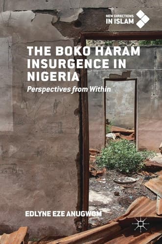 The Boko Haram Insurgence In Nigeria Perspectives from Within