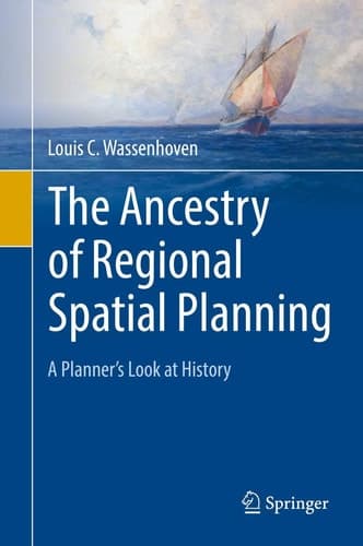 The Ancestry of Regional Spatial Planning A Planner’s Look at History