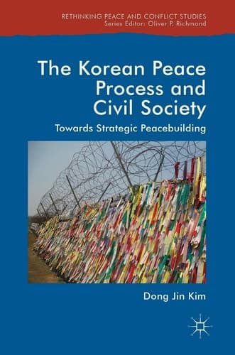 The Korean Peace Process and Civil Society Towards Strategic Peacebuilding