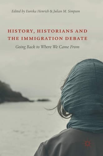 History, Historians and the Immigration Debate Going Back to Where We Came From