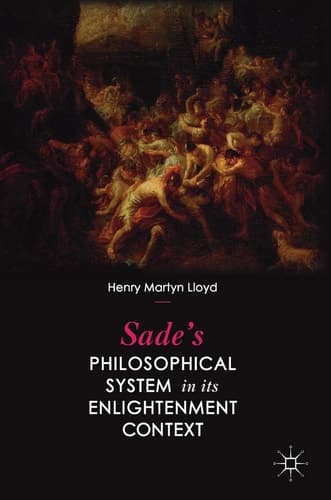 Sade’s Philosophical System in its Enlightenment Context