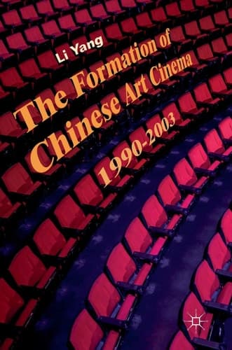The Formation of Chinese Art Cinema 1990–2003