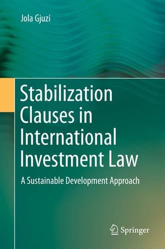 Stabilization Clauses in International Investment Law A Sustainable Development Approach
