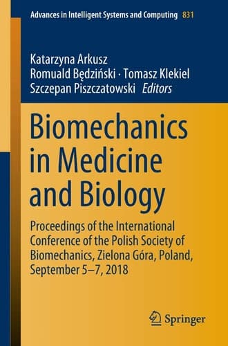 Biomechanics in Medicine and Biology Proceedings of the International Conference of the Polish Society of Biomechanics, Zielona Góra, Poland, September 5-7, 2018