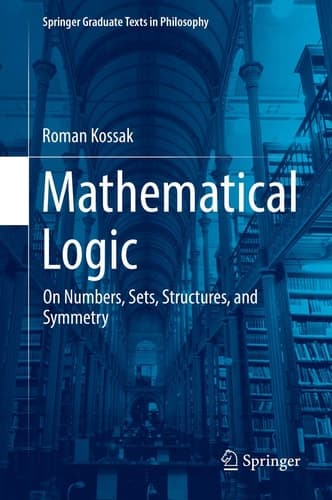 Mathematical Logic On Numbers, Sets, Structures, and Symmetry