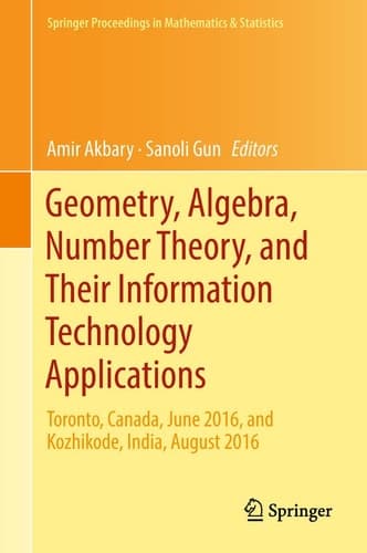 Geometry, Algebra, Number Theory, and Their Information Technology Applications Toronto, Canada, June, 2016, and Kozhikode, India, August, 2016
