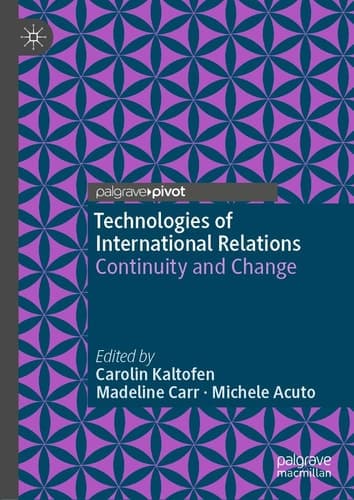 Technologies of International Relations Continuity and Change