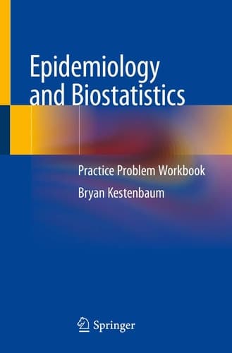 Epidemiology and Biostatistics Practice Problem Workbook