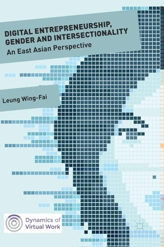 Digital Entrepreneurship, Gender and Intersectionality An East Asian Perspective