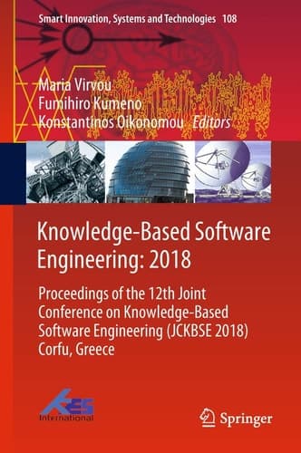 Knowledge-Based Software Engineering: 2018 Proceedings of the 12th Joint Conference on Knowledge-Based Software Engineering (JCKBSE 2018) Corfu, Greece