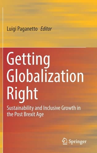 Getting Globalization Right Sustainability and Inclusive Growth in the Post Brexit Age
