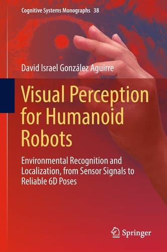 Visual Perception for Humanoid Robots Environmental Recognition and Localization, from Sensor Signals to Reliable 6D Poses