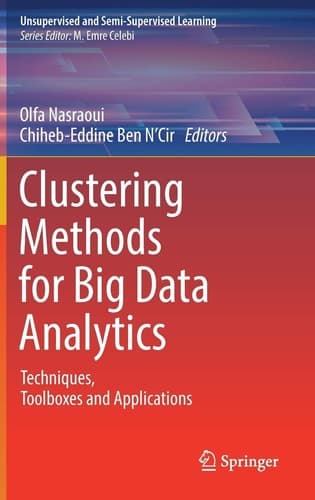 Clustering Methods for Big Data Analytics Techniques, Toolboxes and Applications