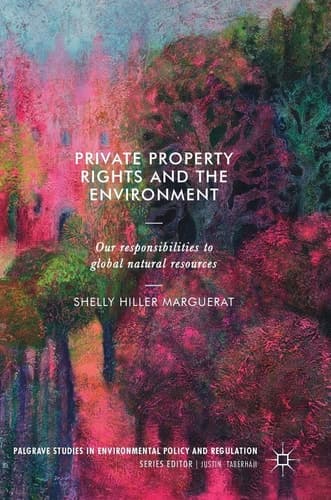 Private Property Rights and the Environment Our Responsibilities to Global Natural Resources