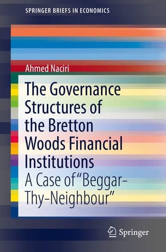 The Governance Structures of the Bretton Woods Financial Institutions A Case of "Beggar-Thy-Neighbour"