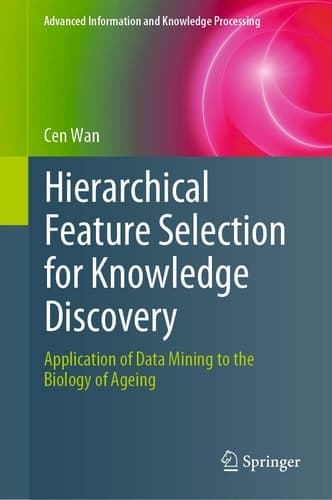 Hierarchical Feature Selection for Knowledge Discovery Application of Data Mining to the Biology of Ageing