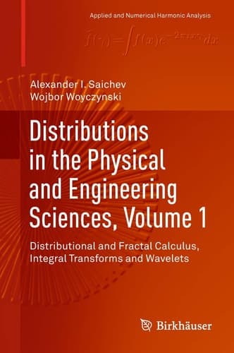 Distributions in the Physical and Engineering Sciences, Volume 1 Distributional and Fractal Calculus, Integral Transforms and Wavelets