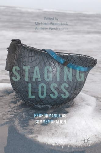 Staging Loss Performance as Commemoration