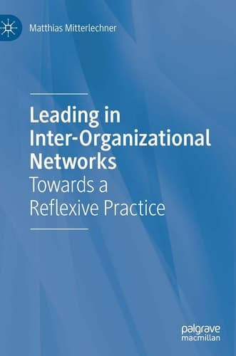 Leading in Inter-Organizational Networks Towards a Reflexive Practice