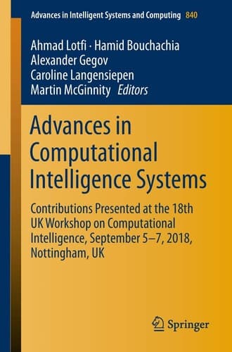 Advances in Computational Intelligence Systems Contributions Presented at the 18th UK Workshop on Computational Intelligence, September 5-7, 2018, Nottingham, UK