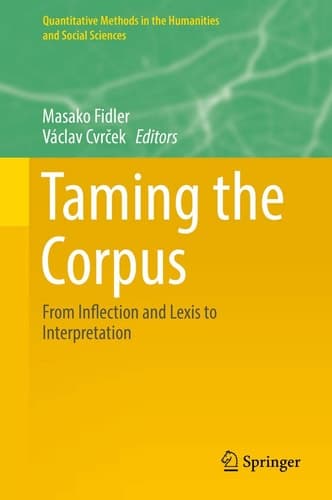 Taming the Corpus From Inflection and Lexis to Interpretation