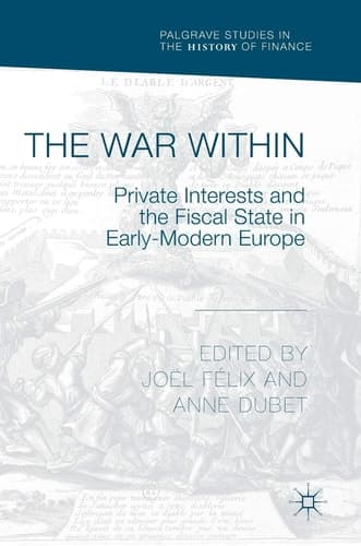 The War Within Private Interests and the Fiscal State in Early-Modern Europe