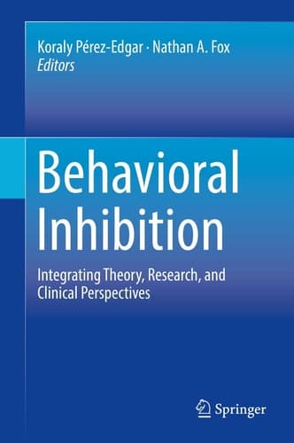Behavioral Inhibition Integrating Theory, Research, and Clinical Perspectives