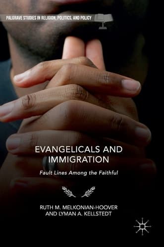 Evangelicals and Immigration Fault Lines Among the Faithful