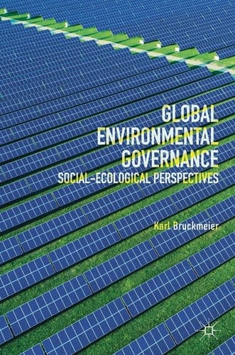 Global Environmental Governance Social-Ecological Perspectives